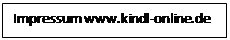 Textfeld: Impressum www.kindl-online.de